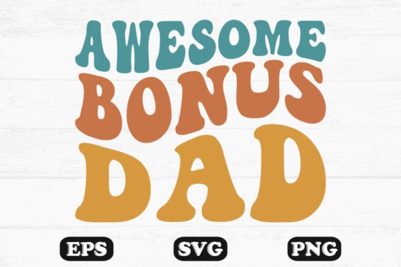 Awesome Bonus Dad Wavy Retro SVG Graphics for Crafts