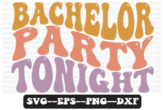 Bachelor Party Tonight Retro SVG Graphics for Crafts
