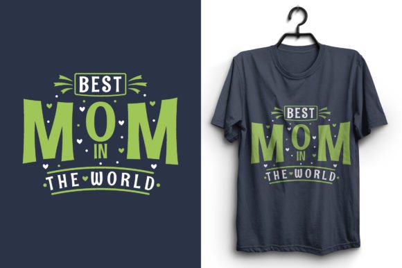 Best Mom in the World Graphics for T-Shirt Designs