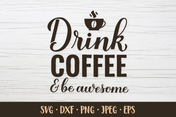 Drink Coffee and Be Awesome. Coffe Quote