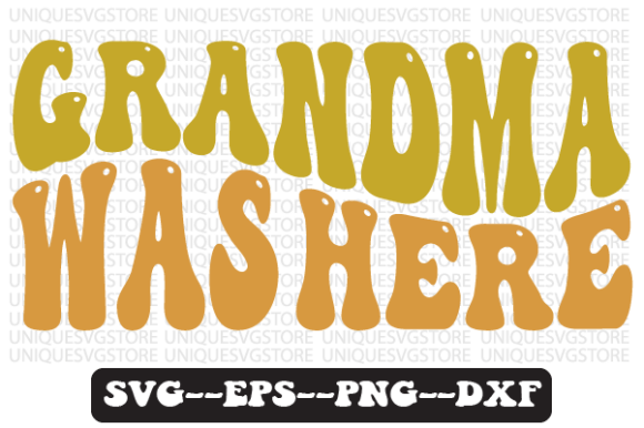 Grandma Was Here Wavy Retro SVG Graphics