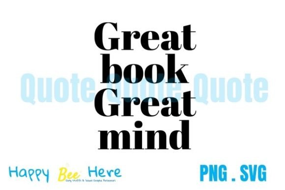 Great Book Great Mind – Quote Graphics for Crafts