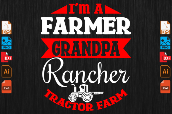 I’m a Farmer Grandpa Rancher Tractor Graphics