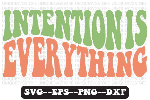 Intention Is Everything Retro SVG Design: Graphics for Crafts