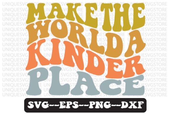 Make the World a Kinder Place SVG Design