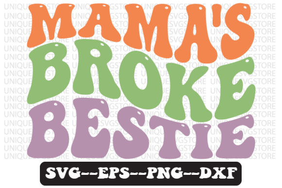 Mama’s Broke Bestie Retro SVG Graphics for Crafts