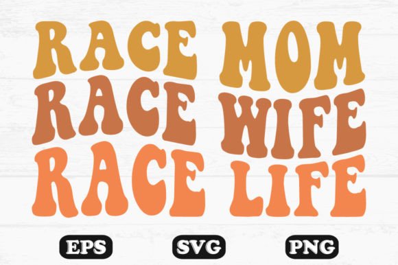 Race Mom Race Wife Race Life Wavy SVG Graphics for Crafts