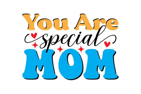 You Are Special Mom: Graphics & Crafts for Real Publishing